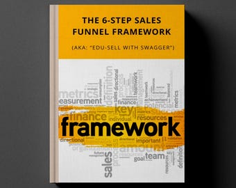 6-Step Sales Funnel Framework | Edu-Sell With Swagger