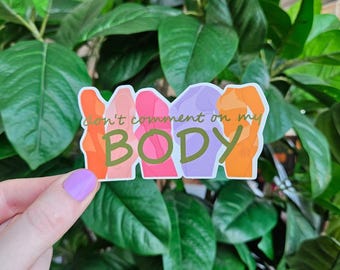 Body Positivity Vinyl Sticker: Don't Comment On My Body