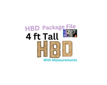 May include: A rustic-style HBD sign, 4 ft tall, with a distressed wood appearance. The letters are outlined with small lights. The words "HBD Package File" and "With Measurements" are also displayed.