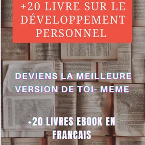Pack de +20 eBooks Développement Personnel en Français : Confiance en soi, Motivation, Gestion du stress, Affirmations positives Croissance