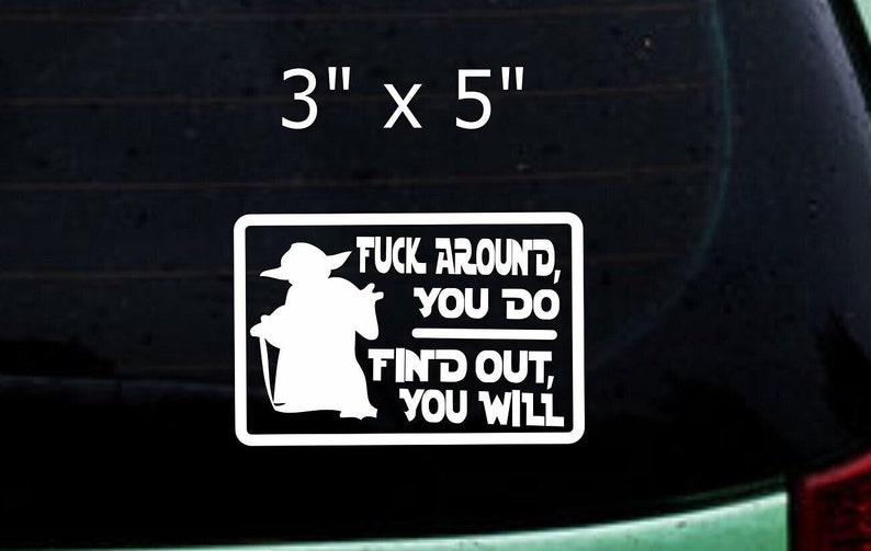 Yoda Fk Around and Find Out Decal - Etsy