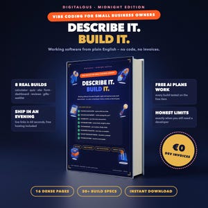 May include: A dark blue book titled Digitalous Midnight Edition: Vibe Coding for Small Business Owners. The cover features the text Describe It. Build It. and lists eight real builds, free AI plans, and zero dev invoices on a dark background.