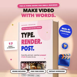 May include: A book titled The AI Video Guide for Small Business with the text Type. Render. Post. on the cover. The cover features pink and white colors, a film strip graphic, and icons including a play button and a movie clapperboard. It includes 17 pages.