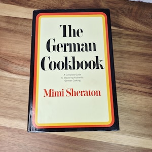 1965 The German Cookbook, A Complete Guide to Mastering Authentic German Cooking -  Antique Cookbooks