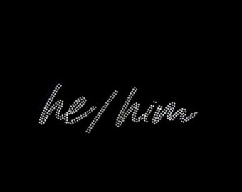He/Him Rhinestone iron on transfers for clothes are hot fix apparel patches designed to add decorative sparkle and style to garments.