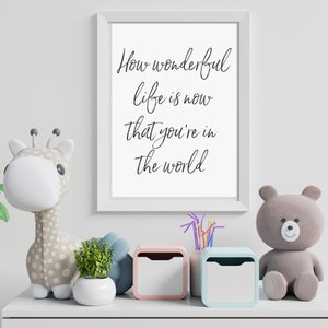 Wie wunderbar das Leben jetzt ist, da du in der Welt bist - druckbare Kunst - Kinderzimmer Kunst - Kinderzimmer Zitate - Digital Sofort Download.