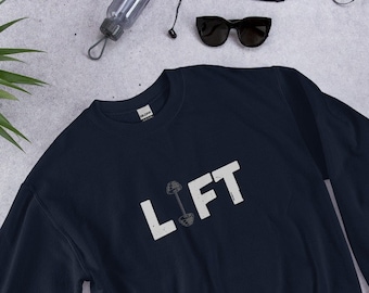 Lift Sweatshirt for Gym Enthusiasts, Weightlifting Shirt, Lift Sweatshirt, Thoughtful Gift for Gym Goers, Cozy Gym Wear