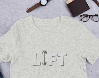 Lift T-Shirt for Fitness Enthusiasts, Graphic Tee for Gym Workout, Trendy Gym Shirt for Men and Women, Great Gift for Gym Lovers, Lift Tee
