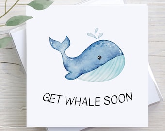 Funny Get Well Soon Card, Get Whale Soon Card, Personalized Greeting Card, Custom Card, Sympathy Card, Encouragement Gift, Recovery Card