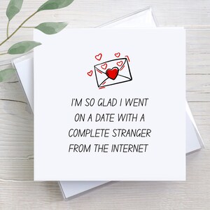 Funny Anniversary Card, Custom Anniversary Card, Custom Greeting Cards, Online Dating Card, Valentine's Day Card, Internet Stranger Card