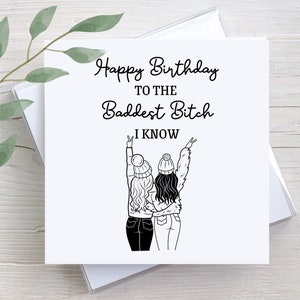 Happy Birthday To The Baddest Bitch I Know, Birthday Card For Best Friend, Gift For Best Friend, Gift Gor Friend, Custom Greeting Card