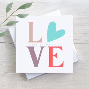 Love Of My Life Card: Custom Valentine&#39;s Day Greeting Card