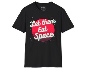 Let Them Eat Space