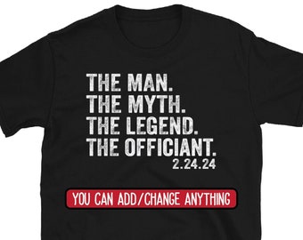 Custom Wedding Officiant TShirt, Officiant Gift, Marriage Officiant Gift, Weeding Date Shirt, Wedding Gift for Officiant The Man Myth Legend