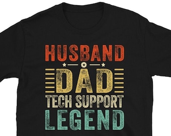 Tech Support Shirt, Husband Dad Tech Support Legend Shirt, IT Support Tshirt for Dad, Funny Tech Support Gift for Dad Husband Unisex T-Shirt