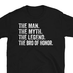 The Myth The Legend The Bro of Honor Wedding T-shirt, Funny Wedding T-Shirt, Bridesman Gift Wedding T-shirt, Bro of Honor Proposal Gift