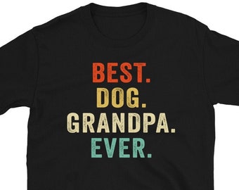 Best Dog Grandpa Ever, Dog Grandpa Shirt, Dog Owner Papa, Gift for Dog Lover Grandparent, Dog Owner Shirt