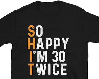 So Happy Im 30 Twice 60th Birthday Party 60 Years Old Shirt Born In 1965 Gift 60th Birthday Shirt So Happy I'm 60 birthday Gift