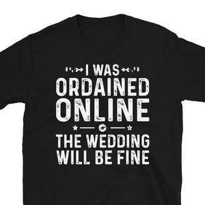Ordained Online Wedding Officiant Shirt | Ordained Minister Wedding Officiant T-Shirt | Marriage Officiant Gift