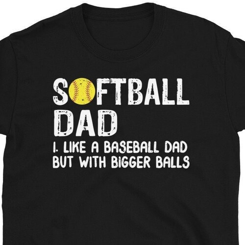Softball Dad Tshirt Softball Dad Like A 