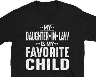 My Daughter in Law Is My Favorite Child T-Shirt, Father in Law Tshirt