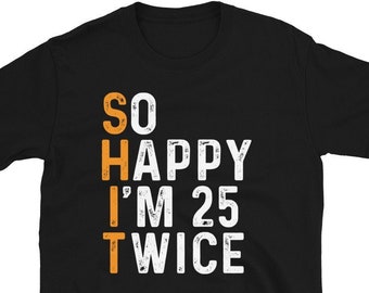 So Happy I'm 25 Twice Shirt, Funny 50th Birthday Shirt, 50th Birthday Tee, Vintage 1973 Shirt, Birthday Trip Shirt, 50 Years Old Bday Gift