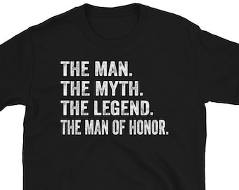 The Man The Myth The Legend The Man of Honor Gift Wedding T-shirt, Funny Bridesman Proposal, Man of Honour Proposal Gift