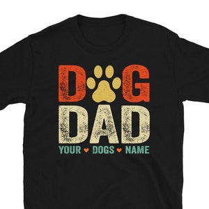Dog Dad Shirt Personalized, Dog Dad Shirt with Dog Names, Dog Dad Custom Gift, Dog Father Shirt with Pet Names