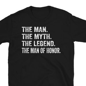 The Man The Myth The Legend The Man of Honor Gift Wedding T-shirt, Funny Bridesman Proposal, Man of Honour Proposal Gift