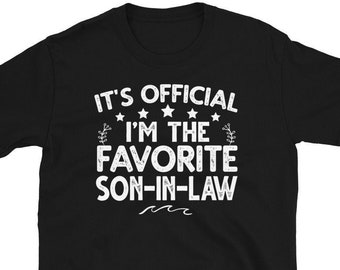 Favorite Son In Law Shirt, It's Official I'm The Favorite Son In Law Birthday Gift From the Best Mother in Law T-shirt