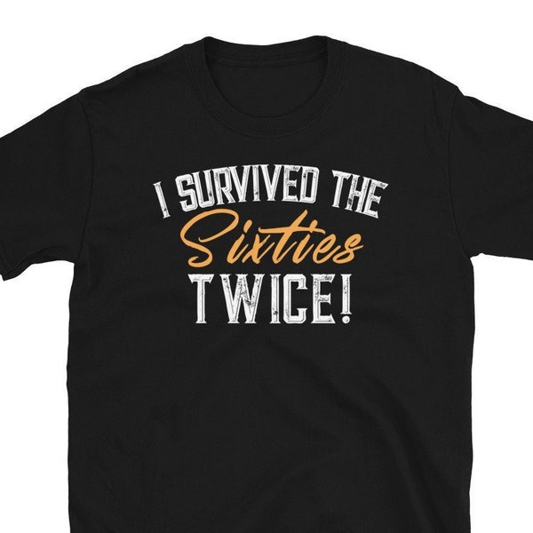 I Survived The 60s Twice, I Survived The Sixties Twice T-Shirt, Funny Humor 60's Birthday Shirt