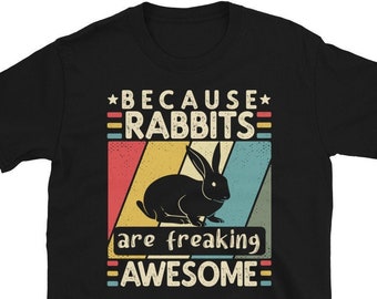 Cute Rabbit T-Shirt, Rabbit Lover T-Shirt, Rabbit Shirt, Pet Rabbit Owner Gift, Rabbit Lover Gift, Bunny Lover Gift