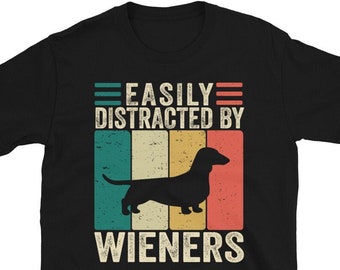 Facilement distrait par Wieners, Wiener Dog Tshirt, Wiener Dog Gifts, Wiener Dog Shirt Men Women, Dachshund Dog Shirt