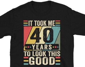Custom Age Shirt! It Took Me 40 Years To Look This Good Funny 40 Years Old T-Shirt, 40th Birthday Shirt, Born in 1985 Gift Vintage TShirt