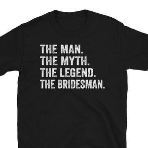 男、神話、伝説、花嫁介添人ギフトウェディングTシャツ、花嫁介添人のプロポーズ、名誉の男