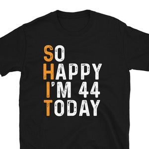 今日 44 歳になってとても幸せ - 44 歳の誕生日シャツ - 44 歳の誕生日シャツ - 1981 年生まれの誕生日シャツ - 面白い誕生日プレゼント - 44 歳の T シャツ