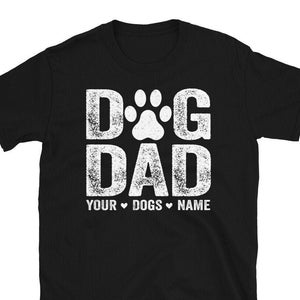 Dog Dad Shirt with Dog Names, Personalized Gift for Dog Dad, Custom Dog Dad Shirt with Pet Names, Dog Owner Shirt, Dog Lover Gift Father Day