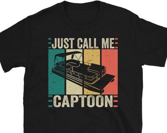 Pontoon Captain, Just Call Me Captoon, Funny Pontoon Shirt, Pontoon Boat Captain, Tritoon Captain, Gift for Boat Owner, Pontoon Grandpa