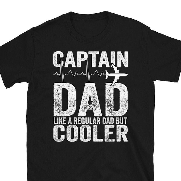 Captain Pilot, Plane Captain Shirt, Captain Dad Like a Regular Dad But Cooler T-shirt, Aircraft Pilot, Aviation Shirt