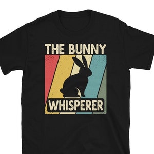 Bunny Shirt, Rabbit Shirt, Bunny Whisperer, Funny Gift for Bunny Lover, Pet Bunny Owner Gift, Bunny Mom, Bunny Dad, Retro Vintage Rabbit Tee