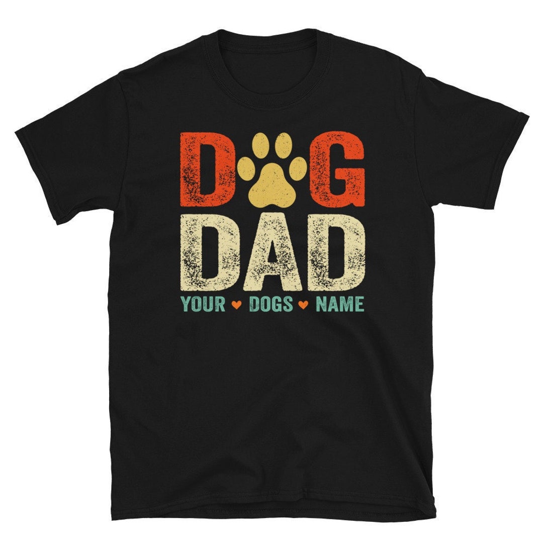 Dog Dad Shirt Personalized, Dog Dad Shirt With Dog Names, Dog Dad