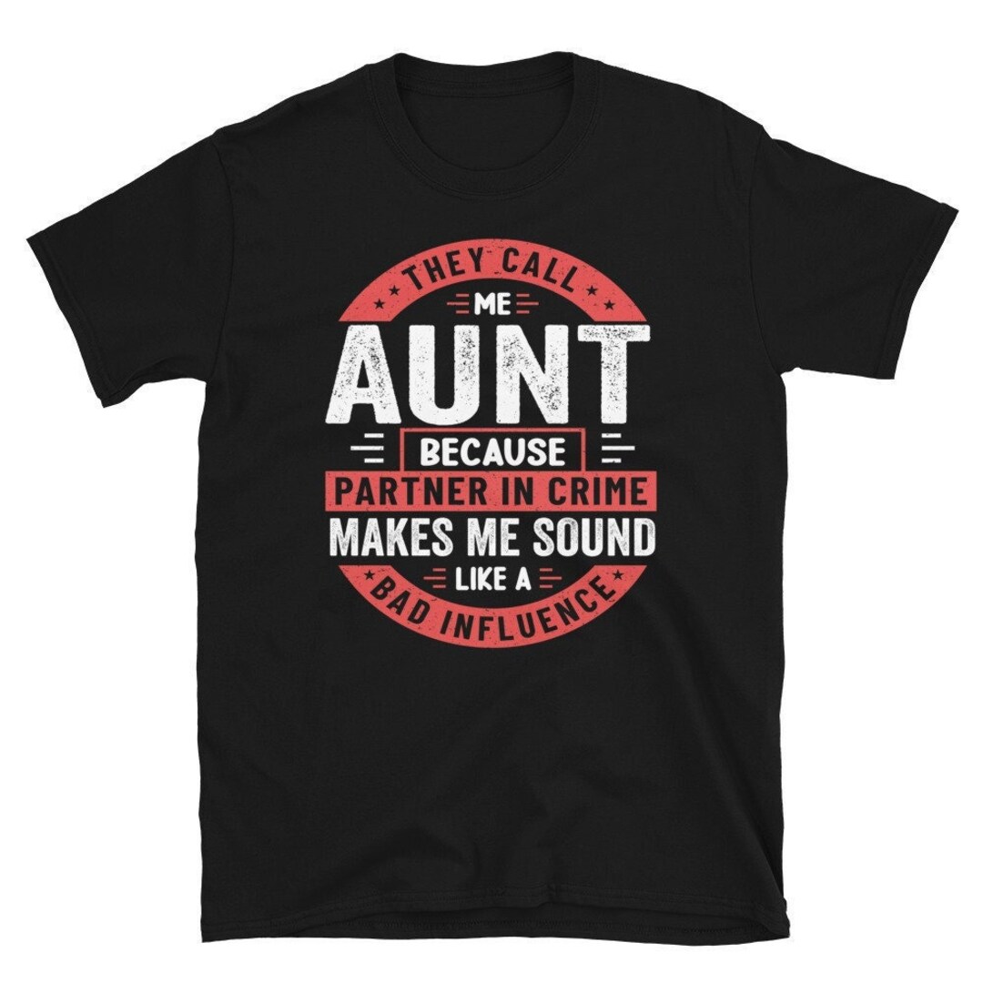 Funny Aunt Shirt, Aunt Partner In Crime T-Shirt Funny Aunt Shirt, Aunt Partner In Crime T-Shirt