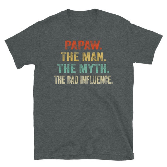 Vintage Pawpaw The Man The Myth The Bad Influence Christmas T-Shirt Vintage Pawpaw The Man The Myth The Bad Influence Christmas T-Shirt