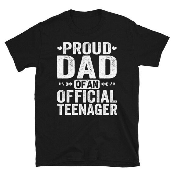 Proud Dad Of An Official Teenager, 13th Birthday Party Shirt Proud Dad Of An Official Teenager, 13th Birthday Party Shirt