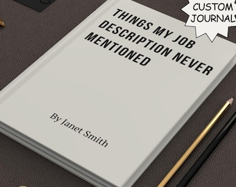 Funny Work Journal, Things Not On My Job Description Notebook For Coworker Gift, Office Humor Journal, Sarcastic Journal Gifts For Boss