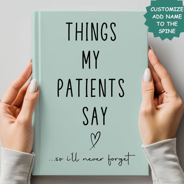 Gifts For Nurse, Things My Patients Say Journal, Nurse Graduation Gifts, Nursing Diary, Nursing Present Keepsake, Nurse Memories Book