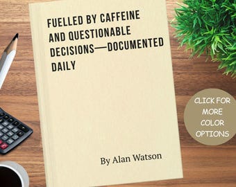 Funny Team Gifts, Fueled By Questionable Decisions Notebook Gifts For Coworkers Gift Relatable Office Humor Sarcastic Journal Gifts For Boss