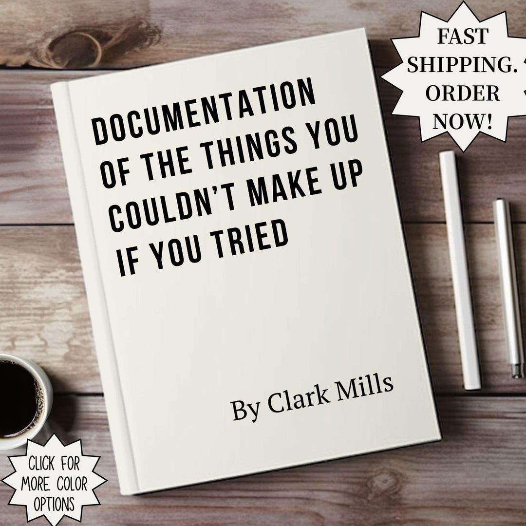 Funny Work Journal, Documentation of Things You Couldn't Make up ...