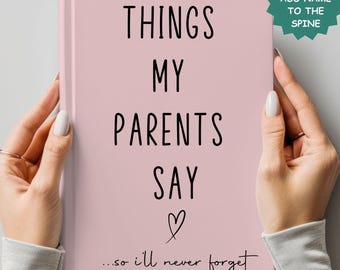 Adult kids moving out Journal, Things My Parents Say So I’ll Never Forget, Funny Memory Book for Mom & Dad Quotes, Family Keepsake Notebook