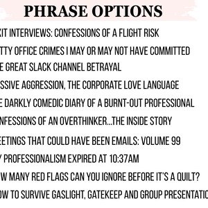 May include: A white background with the words "PHRASE OPTIONS" in black. Below, ten numbered phrases are listed, including "Exit Interviews," "Petty Office Crimes," and "How to Survive Gaslight."